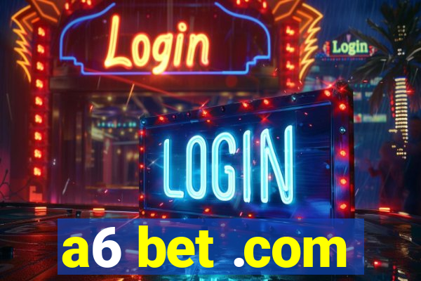 a6 bet .com